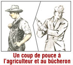 Un coup de pouce  l’agriculteur et au bcheron